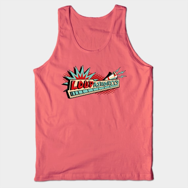 Loud Minority Tank Top by LoudMinority